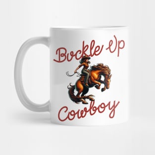 Buckle Up Western Cowboy / Cowgirl rodeo Mug